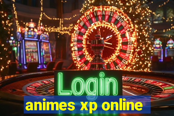 animes xp online